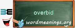 WordMeaning blackboard for overbid